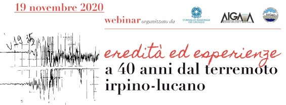 Webinar: "Eredità ed esperienze a 40 anni dal terremoto Irpino-Lucano" - 19 novembre 2020