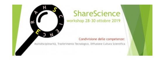 ShareScienze: Workshop  dal 28 al 30 ottobre 2019